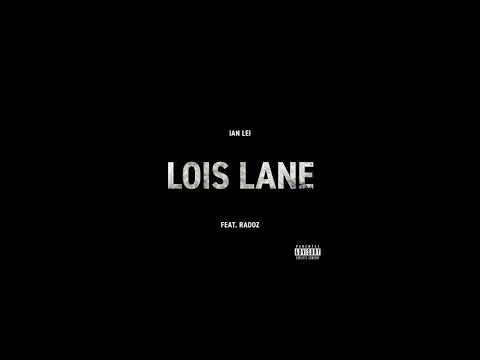 Ian Lei Feat. Radoz - Lois Lane
