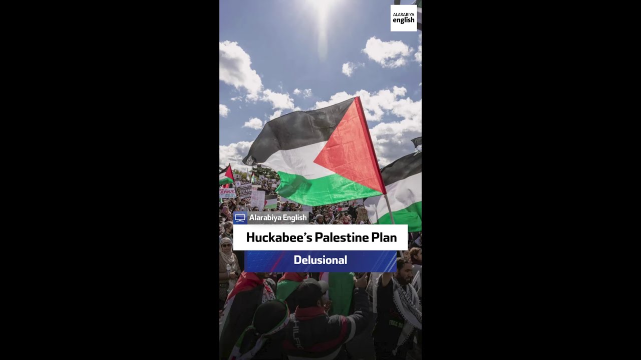 Huckabee’s Palestine Plan Delusional