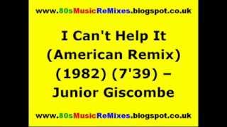 I Can't Help It (American Remix) - Junior Giscombe
