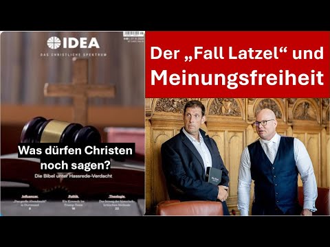 FALL LATZEL - Was dürfen Christen noch sagen? Angriff auf Meinungsfreiheit
