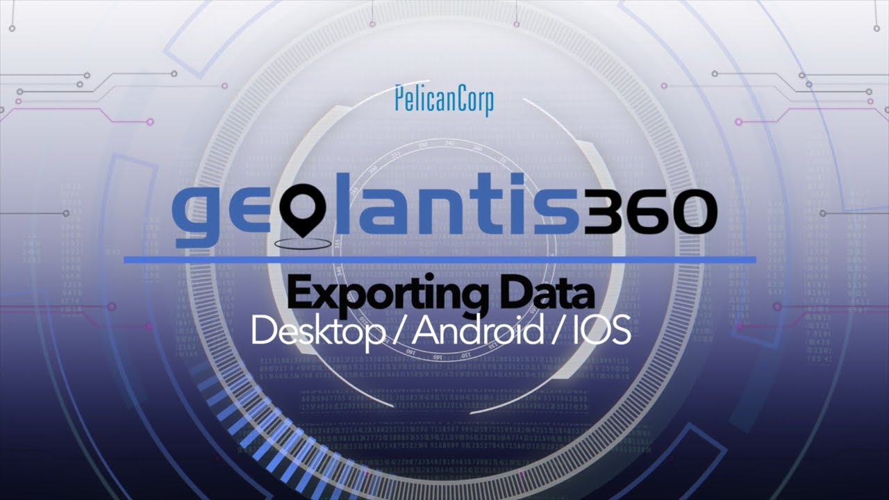 Geolantis.360 | Exporting Data