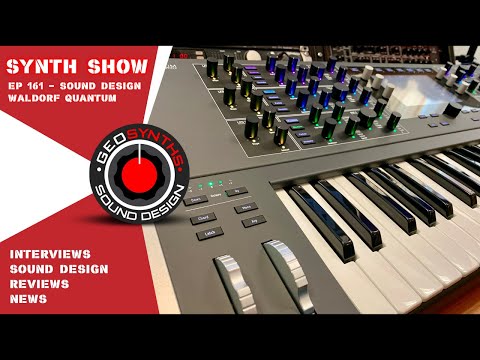 GEOSynths Synth Show - Ep161 - Sound Design - Waldorf Quantum