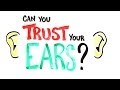 Can You Trust Your Ears? (Audio Illusions) 