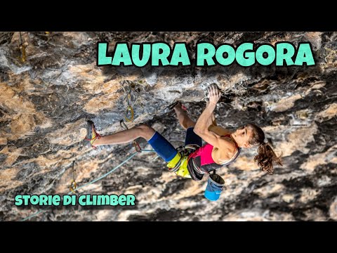 LAURA ROGORA: FROM HER FIRST STEPS TO 9B - Climber Stories