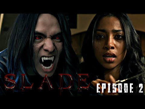SLADE the Series | Season 1| Ep. 2