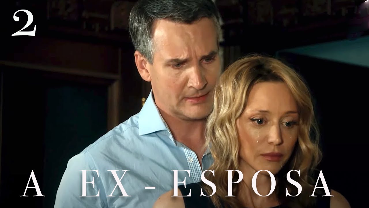 A EX-ESPOSA (Episódio 2) Filme de Romance 2024