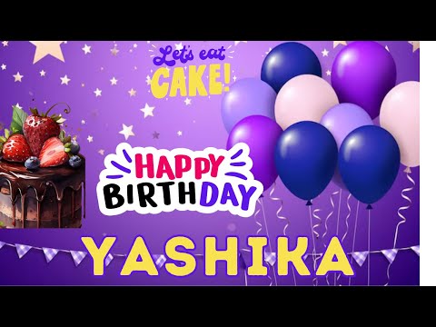 Happy Birthday Yashika, Birthday of Yashika, Best Birthday Wishes, hbd