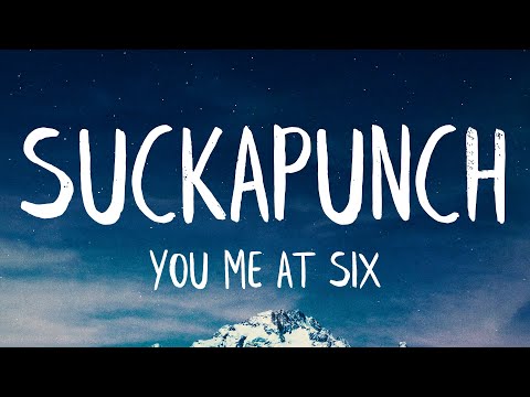 You Me At Six - SUCKAPUNCH (Lyrics) (Best Version)