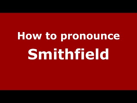 How to pronounce Smithfield