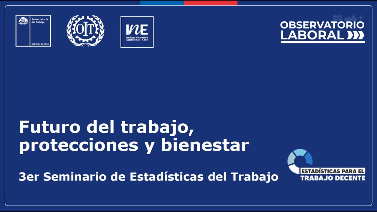 3er Seminario de Estadísticas del Trabajo: Futuro del trabajo, protecciones y bienestar