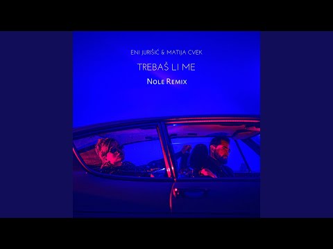 Trebaš li me (Nole Remix)