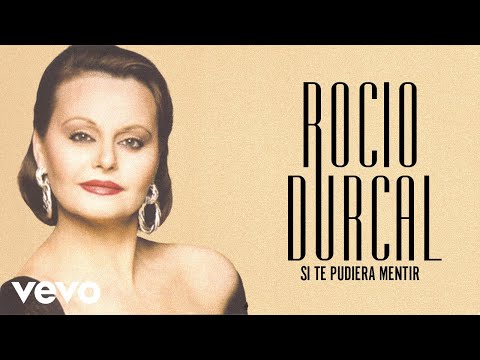 Rocío Dúrcal - Si Te Pudiera Mentir ((Cover Audio) (Video))