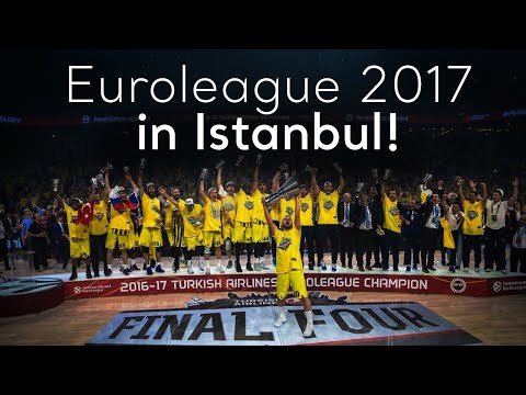 Euroleague 2017 in Istanbul! | Go Türkiye