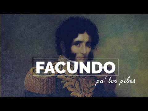 FACUNDO | FULL SUMMARY | SARMIENTO | CIVILIZATION OR BARBARISM | FACUNDO QUIROGA | FOR THE KIDS
