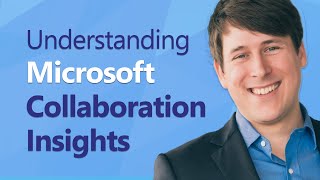 Understanding Microsoft Collaboration Insights