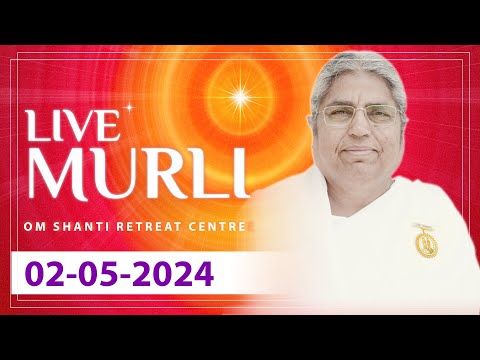 Live Murli 02-05-2024 by BK Asha Didi from Om Shanti Retreat Centre, Delhi-NCR