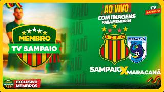 🟢  SAMPAIO X MARACANÃ | AO VIVO COM IMAGENS MEMBROS | SÉRIE D 2026