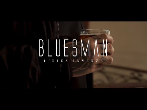 Lirika Inverza | Bluesman | Videoclip Oficial ( Prod.Gilbert Hyde)
