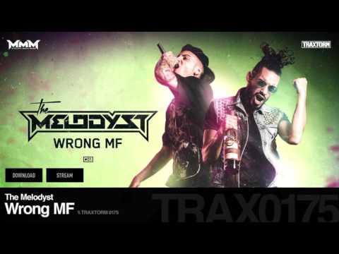 The Melodyst - Wrong MF (Traxtorm 0175)