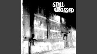 Still Crossed