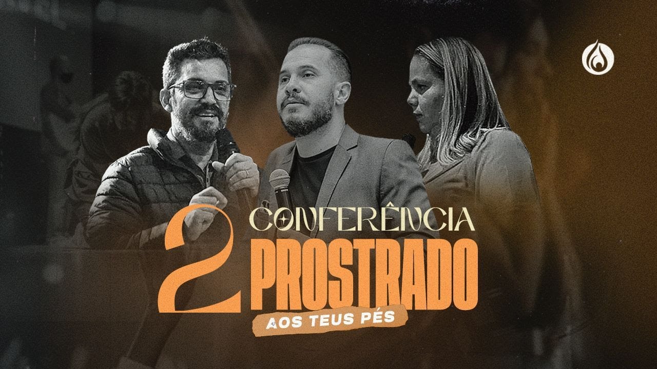 Conferência Prostrado aos Teus Pés | 10/11/2024