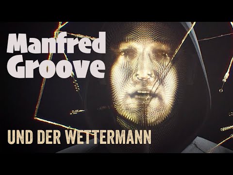 Manfred Groove - UND DER WETTERMANN (official Video - prod. Audiotism)