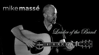 Leader of the Band (Dan Fogelberg cover) - Mike Masse (from Denver, Colorado)