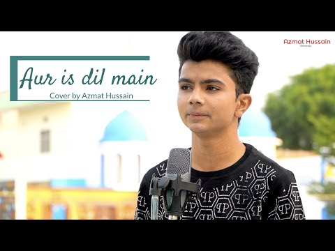 Azmat Hussain  Aur is Dil mein