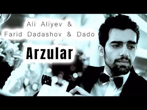 Ali Aliyev Farid Dadashov & Dado- Arzular