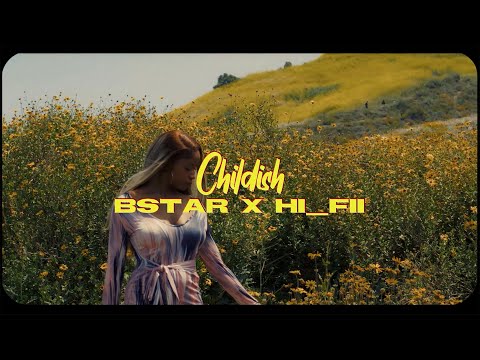 Childish [Official Music Video]  - Bstar x HiFii