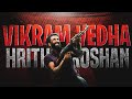 Vikram Vedha Edit Hrithik Roshan Whatsapp Status Hrithik Roshan Status Vikram Vedha Status