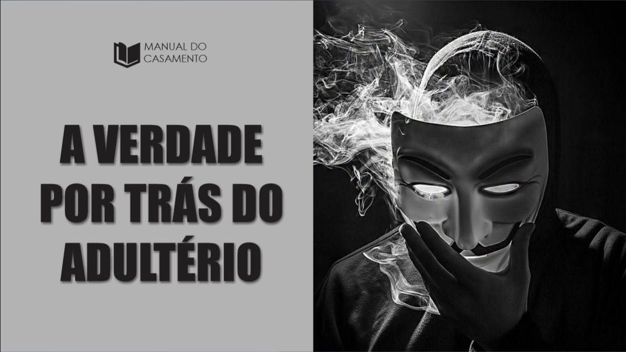 ☠️ A VERDADE POR TRÁS DO ADULTÉRIO