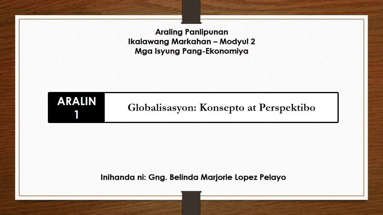 Ikalawang Markahan Aralin 1: Globalisasyon (Part 1)