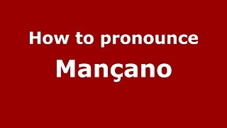 How to pronounce Mançano