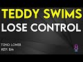 Teddy Swims - I Lose Control - Karaoke Instrumental - Lower
