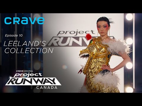 Leeland's Runway Collection | Project Runway Canada (Crave Original)