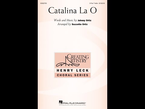 Catalina La O (3-Part Treble Choir) - Arranged by Suzzette Ortiz