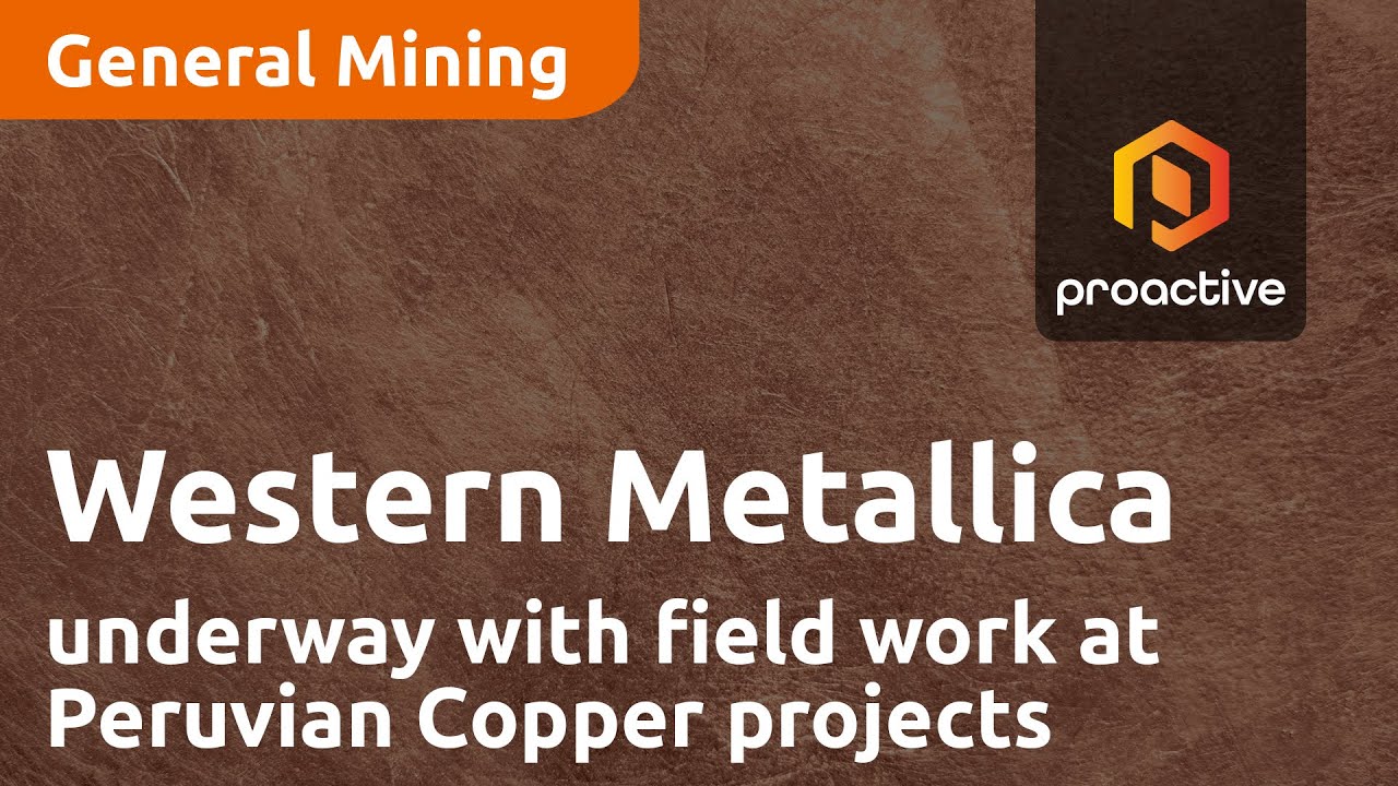 Western Metallica underway with field work at newly acquired Peruvian Copper projects