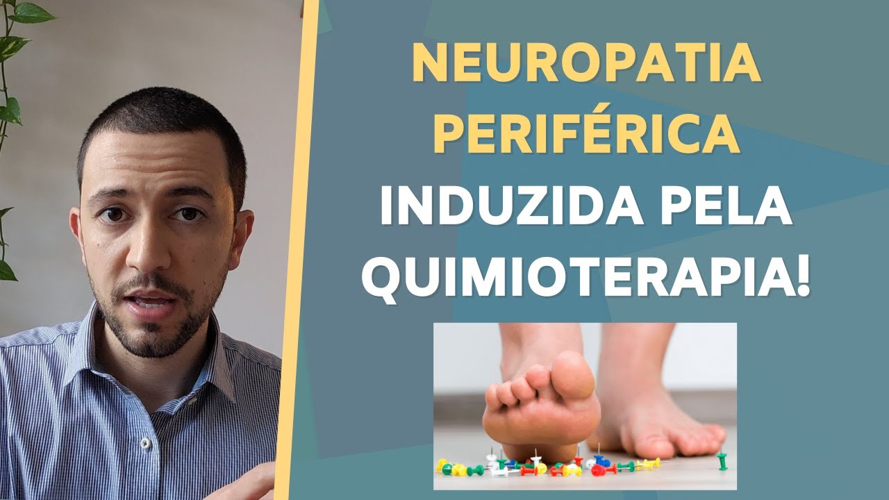 Entenda o que é NEUROPATIA PERIFÉRICA induzida pela QUIMIOTERAPIA!