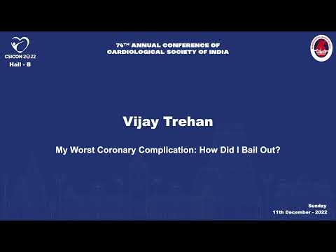 My Worst Coronary Complication  How Did I Bail Out? Vijay Trehan