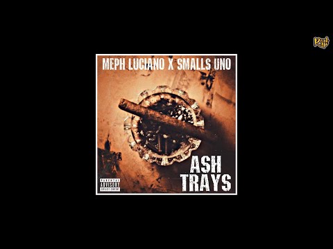 Meph Luciano x Smalls Uno - Ash Trays