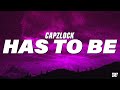 CapzLock Has To Be Lyrics
