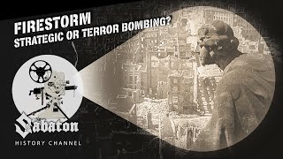 Firestorm – Strategic or Terror Bombing? – Sabaton History 098 [Official]