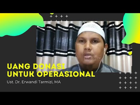 Bolehkah Menggunakan Sebagian Donasi untuk Biaya Operasional? Dr. Erwandi Tarmizi, M.A