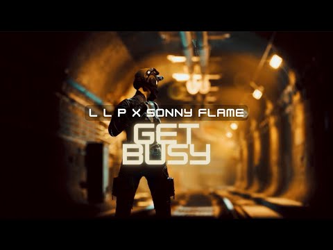 L L P x Sonny Flame - Get Busy I COVER
