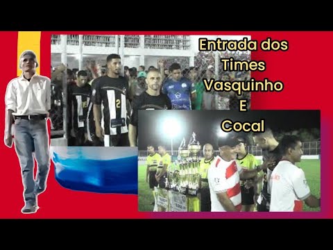 A ENTRADA DOS TIMES NA ARENA PERERÃO VASQUINHO  X COCAL