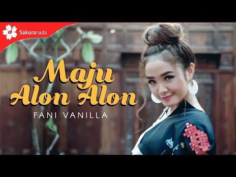 Fani Vanilla - Maju Alon Alon (Official Music Video)