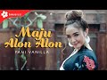 Fani Vanilla Maju Alon Alon Official Music Video