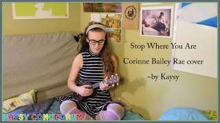 Stop Where You Are // Corinne Bailey Rae Cover