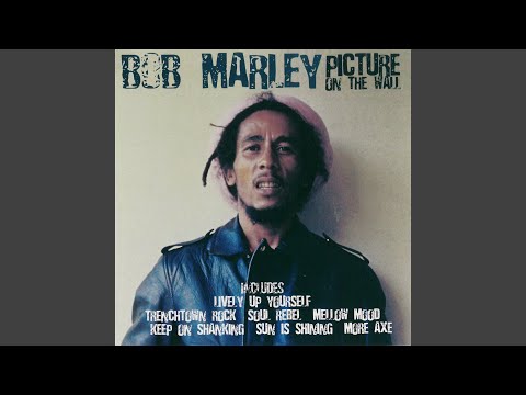 More Axe - Bob Marley